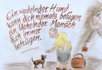 Ein wedelnder Hund kann dich niemals belügen, ein lächelnder Mensch dich immer betrügen. - Lebensweisheit