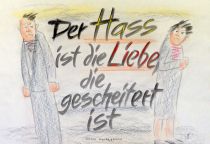 Der Hass ist die Liebe, die gescheitert ist. - Sören Kierkegaard