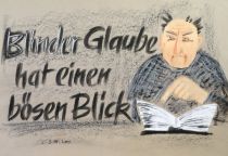 Blinder Glaube hat einen bösen Blick. - Stanislaw Jerzy Lec