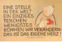 Eine Stelle in der Welt, ein einziges Teilchen wenigstens, können wir verändern: das ist das eigene Herz! - Reinhold Schneider