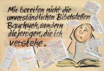 Mir bereiten nicht die unverständlichen Bibelstellen Bauchweh, sondern diejenigen, die ich verstehe. - Mark Twain