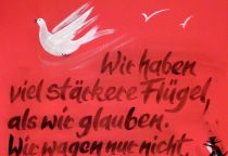 Wir haben viel stärkere Flügel, als wir glauben. Wir wagen nur nicht, sie zu entfalten. Wir wagen nicht, zu fliegen. - Luise Rinser
