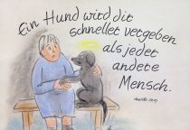 Ein Hund wird dir schneller vergeben als jeder andere Mensch. - Charlotte Gray