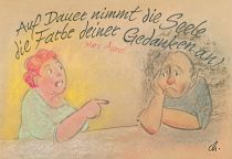 Auf die Dauer der Zeit nimmt die Seele die Farbe der Gedanken an. - Marc Aurel