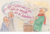 Er legt Sätze wie Eier, aber er vergißt, sie zu bebrüten. - Elias Canetti