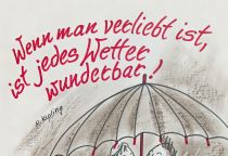 Wenn man verliebt ist, ist jedes Wetter wunderbar. - Rudyard Kipling