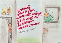 Verwandte sollten so fern voneinander wohnen, daß sie einander nicht auf die Haustür schauen können. - deutsches Sprichwort