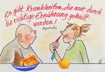 Es gibt Krankheiten, die nur durch die richtige Ernährung geheilt werden. - Hippokrates