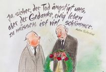 Ja, sicher, der Tod ängstigt uns, aber der Gedanke, ewig leben zu müssen, ist viel schlimmer. - Anton Pawlowitsch Tschechow
