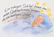 Ein ruhiger Schlaf kann von mehr Gottvertrauen zeugen als ein hastiges Gebet. - Martin Luther