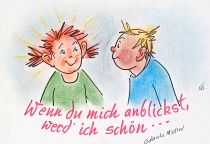 Wenn du mich anblickst, werd' ich schön. - Gabriela Mistral