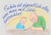 Schön ist eigentlich alles, was man mit Liebe betrachtet. - Christian Morgenstern
