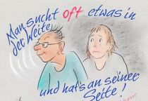 Man sucht oft etwas in der Weite und hat's an seiner Seite. - Sprichwort