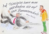 Auf Prinzipien kann man ausrutschen wie auf einer Bananenschale.
 - Nelson Mandela