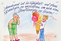 Lebenskunst ist nicht zuletzt die Fähigkeit, auf etwas Notwendiges zu verzichten, um sich etwas Überflüssiges zu leisten.
 - Vittorio De Sica