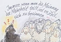Immer, wenn man die Meinung der Mehrheit teilt, ist es Zeit, sich zu besinnen. - Mark Twain