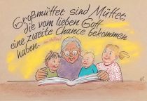 Großmütter sind Mütter, die vom lieben Got eine zweite Chance bekommen haben. - aus Holland