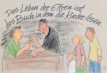 Das Leben der Eltern ist das Buch, in dem die Kinder lesen. - Augustinus