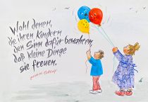 Wohl denen, die in ihren Kindern den Sinn bewahren, daß kleine Dinge sie freuen. - Jeremias Gotthelf