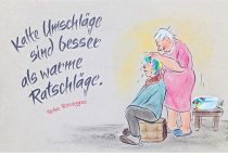 Kalte Umschläge sind besser als warme Ratschläge. - Peter Rosegger