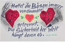 Haltet die Bösen immer voneinander getrennt. Die Sicherheit der Welt hängt davon ab. - Theodor Fontane