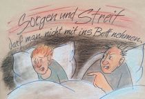 Sorgen und Streit darf man nicht mit ins Bett nehmen. - Lebensweisheit