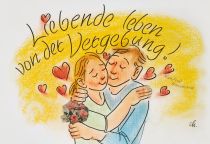 Liebende leben von der Vergebung. - Manfred Hausmann