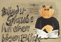 Blinder Glaube hat einen bösen Blick. - Stanislaw Jerzy Lec