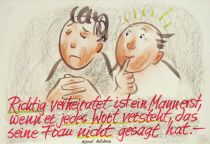 Richtig verheiratet ist ein Mann erst, wenn er jedes Wort versteht, das seine Frau nicht gesagt hat. - Alfred Hitchcock