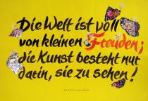 Die Welt ist voll von kleinen Freuden; die Kunst besteht nur darin, sie zu sehen! - Lebensweisheit