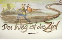 Der Weg ist das Ziel - Lebensweisheit